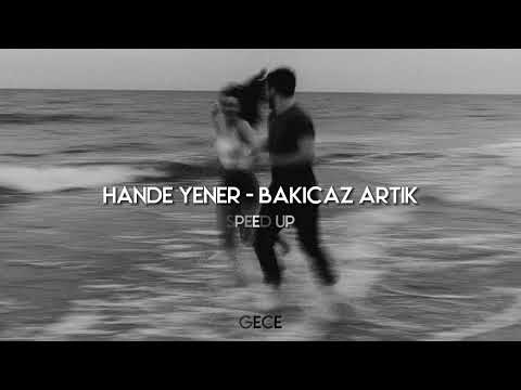 Hande Yener - Bakıcaz Artık (speed up, hızlı versiyon)