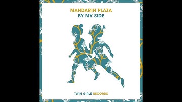 Mandarin Plaza - By My Side  [Twin Girls Records]