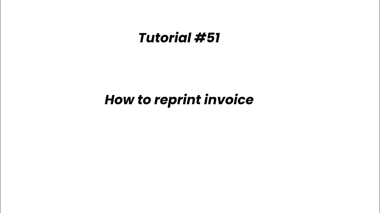 Tutorial #51 – How to reprint invoice - YouTube
