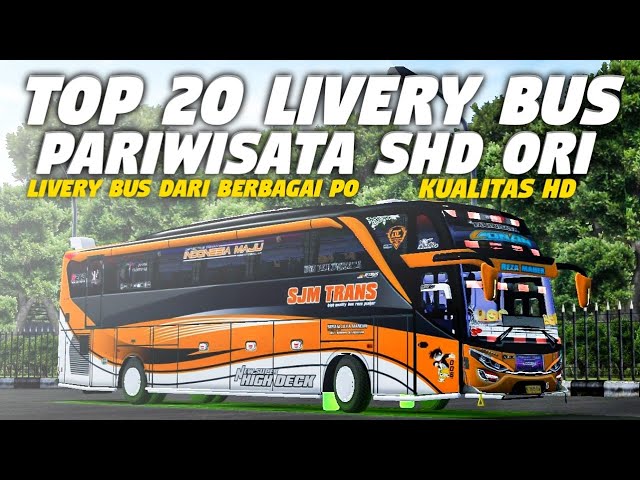 TOP 20 LIVERY BUS PARIWISATA SHD ORI DARI BERBAGAI PO | KUALITAS HD TERBAIK Bus Simulator Indonesia class=