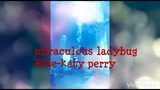 Miraculous ladybug-katy perry:Rise-