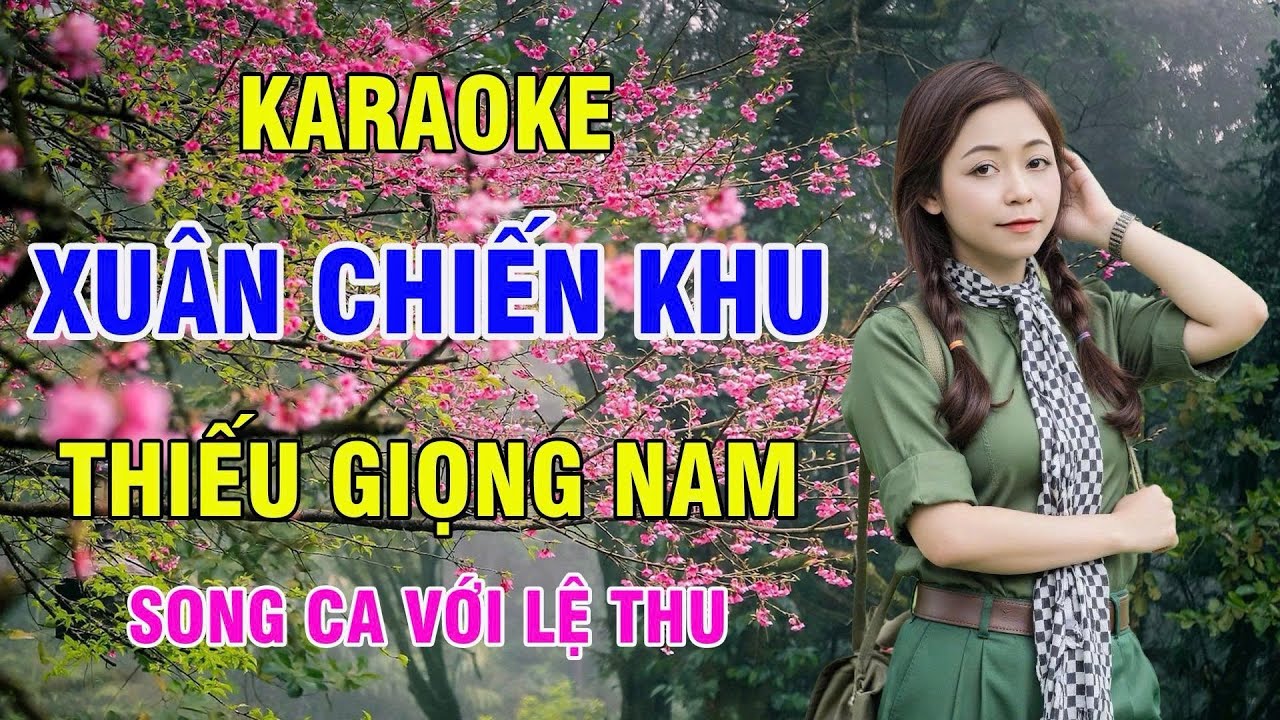 Xuân Chiến Khu Karaoke Thiếu Giọng Nam ( Xuân Hồng ) Song Ca Với Lệ Thu 