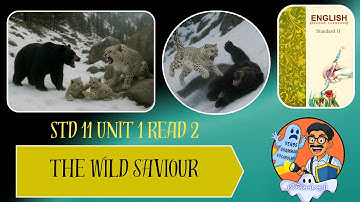 STD 11 ENGLISH | UNIT 1 READ 2 | THE WILD SAVIOUR
