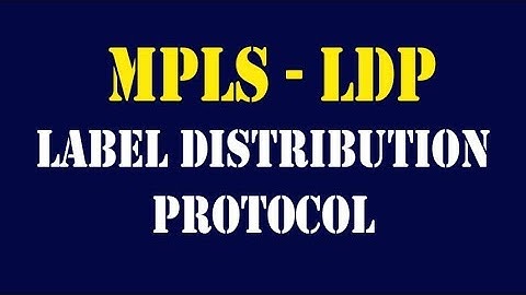 MPLS - LDP in Hindi | Label Distribution Protocol | LDP Introduction by Various Topics