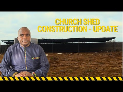 Church Shed Construction Update 20 July 2025 Dr Ian Ndlovu