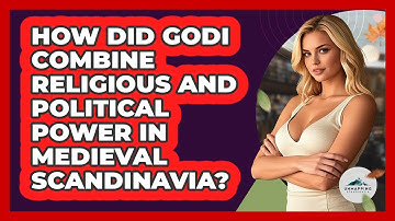 How Did Godi Combine Religious And Political Power In Medieval Scandinavia? - Unmapping Scandinavia