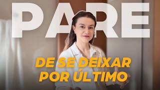 Você não é prioridade nem para si mesmo