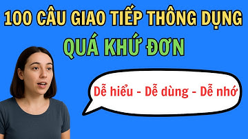 100 Câu giao tiếp thông dụng Quá Khứ Đơn | Luyện Nghe 13 Thì Trong Tiếng Anh | Easy English Daily