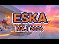 Eska Hity Maj 2026 ☀️ Najlepsze Hity PL – Eska Radio Mix