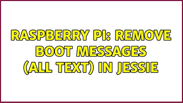Raspberry Pi: Remove boot messages (all text) in Jessie (3 Solutions!!)