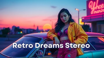 Retro Dreams Stereo // Retro , 80s Music , Relax , Chillwave ,Study // RetroDreams FM