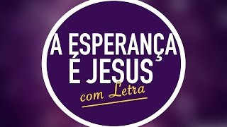 A ESPERANÇA É JESUS  | CD JOVEM | MENOS UM chords