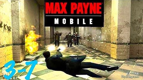 Max Payne Mobile - Part 3 - Chapter 7 - Gameplay/walkthrough (iOS, Android)