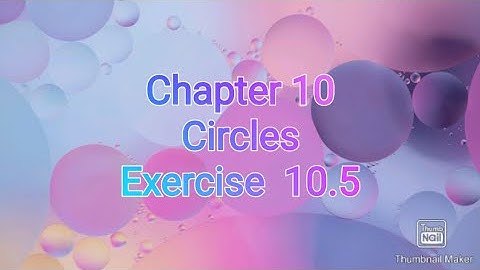 Ch - 10,Circles,ncert,cbse,Exercise 10.5,Q 1,2,3,4,5 class 9