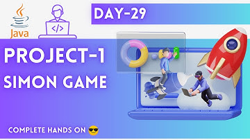 Day-29 | Project-1 | Simon Game | JAVA Tutorial | JAVA Full Course