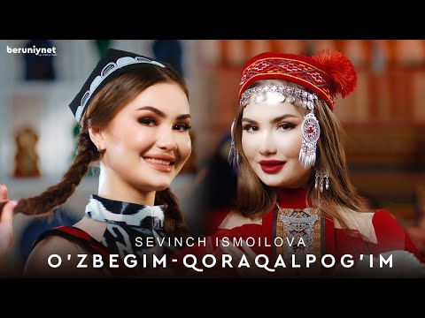 Sevinch Ismoilova - Ozbegim Qoraqalpogim