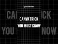 You must know this canvahack #canva #canvatutorial #canvatips #canvatricks #ai