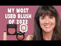 My Top 10 Blushes of 2022!  Can You Guess My Favorite? Bonus, My Favorite Blush Brushes.