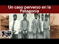 Un caso perverso en la Patagonia | Relatos del lado oscuro