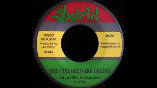 ALTON ELLIS & THE HEPTONES - The Children Are Crying
