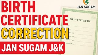 Birth Certificate Correction Online | Jan Sugam Portal Jammu & Kashmir