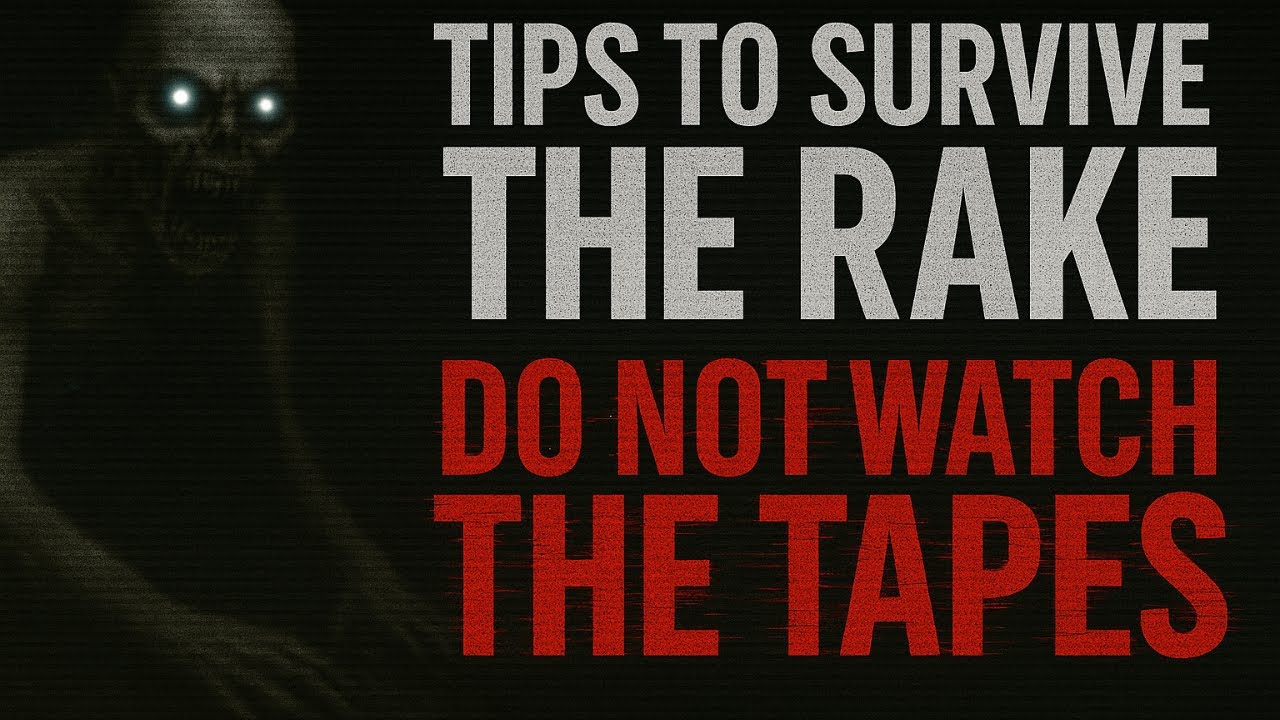 Tips To Survive The Rake – DO NOT WATCH THE TAPES - YouTube