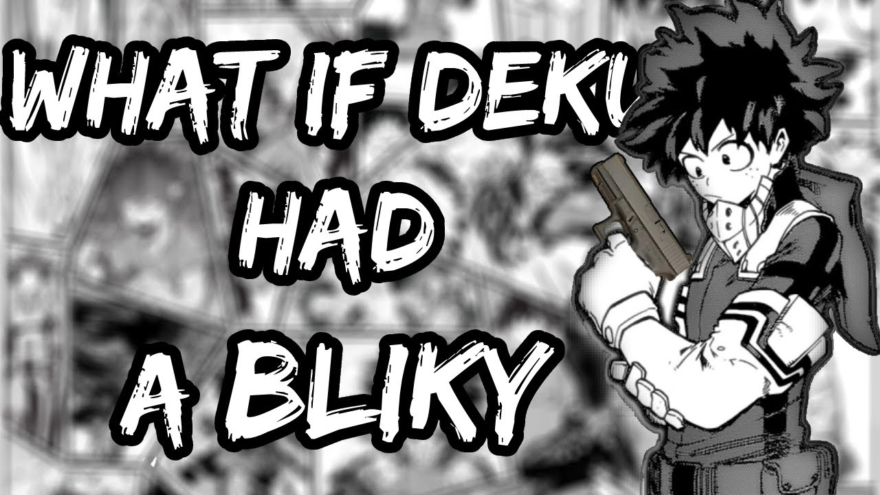 What If Deku Had A Blicky One shot YouTube