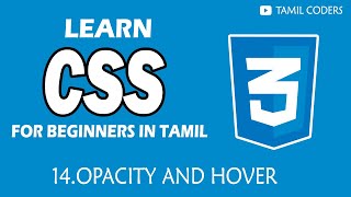 OPACITY AND HOVER  | PART - 14 | CSS TUTORIAL | TAMIL CODERS