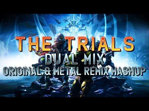 The Trials (Halo 5: Guardians) - Dual Mix (Original & Metal Remix