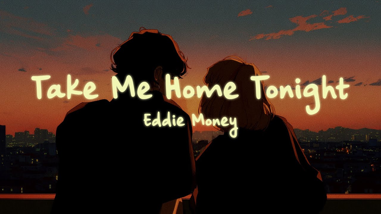 Eddie Money Take Me Home Tonight Lyrics YouTube eddie-money-take-me-home-tonight-lyrics-youtube