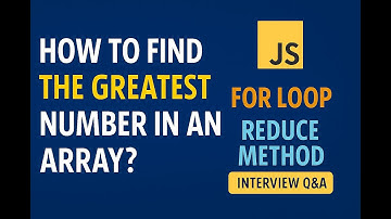 Find the Greatest Number in an Array (2025) | JavaScript Interview Question For Loop & Reduce Method