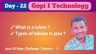Day-22:What is a token & types of tokens in java l Java Full Stack Course l Core java l By Mr.Gopi l