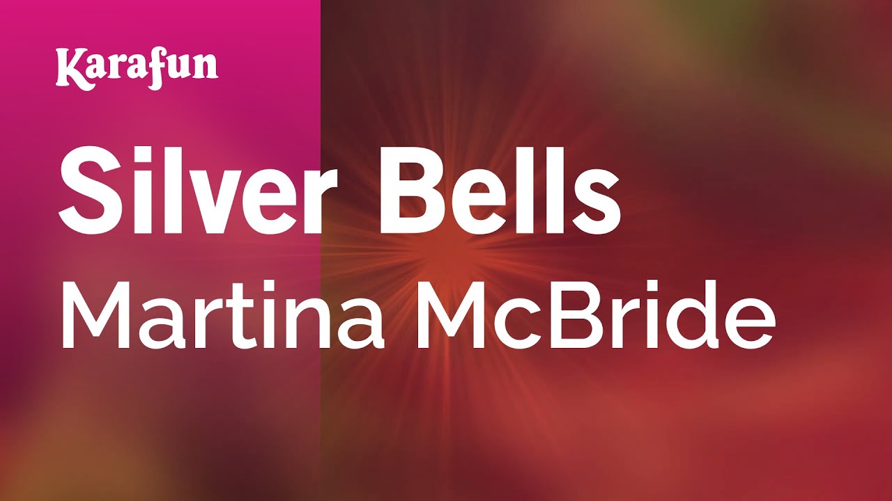 Silver Bells - Martina McBride | Karaoke Version | KaraFun Silver Bells - Martina McBride | Karaoke Version | KaraFun