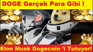DOGE Gerçek Para Gibi! Elon Musk Dogecoin ’i Tutuyor!