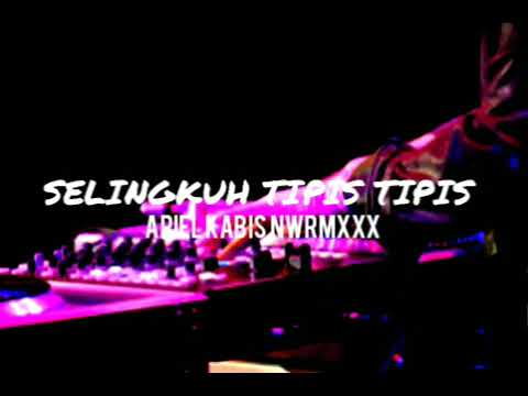 DJ FULL BASS OLD SELINGKUH TIPIS TIPIS X MASHUP BERCANDA _Ariel_Kabis_Nwrmxx