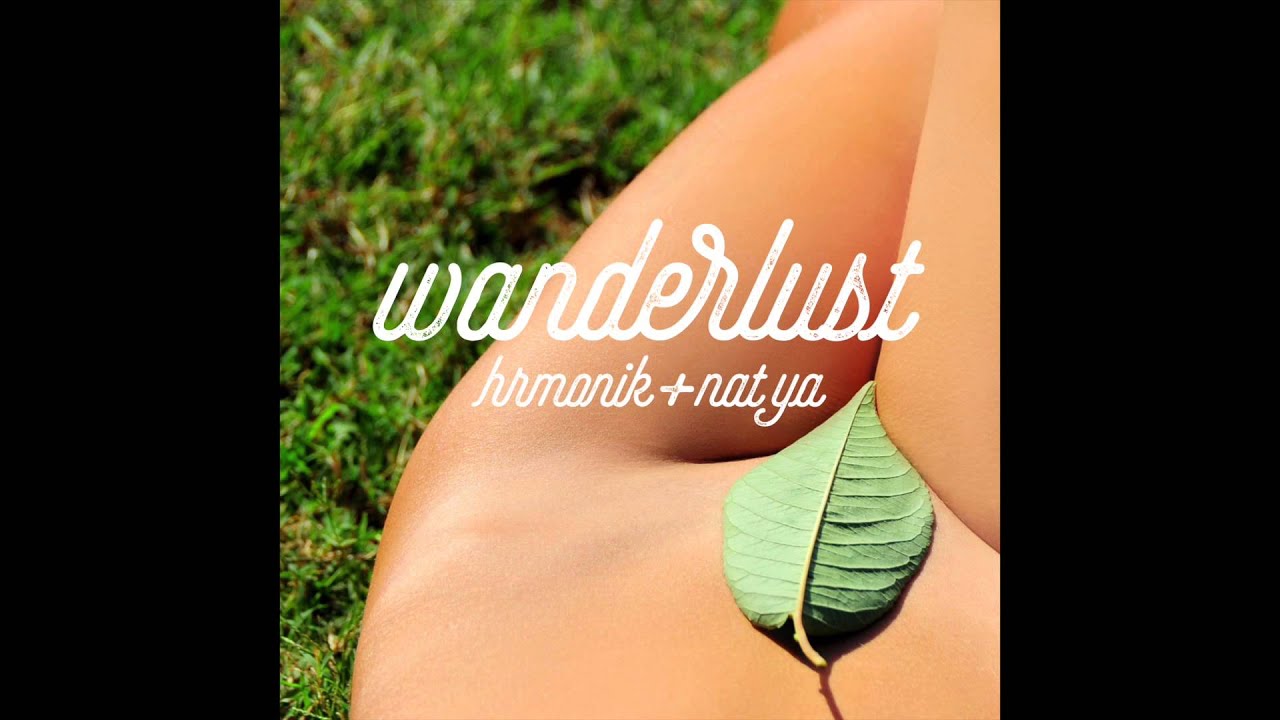 Guarda Nat Ya & Hrmonik WANDERLUST su YouTube Guarda Nat Ya & Hrmonik WANDERLUST su YouTube