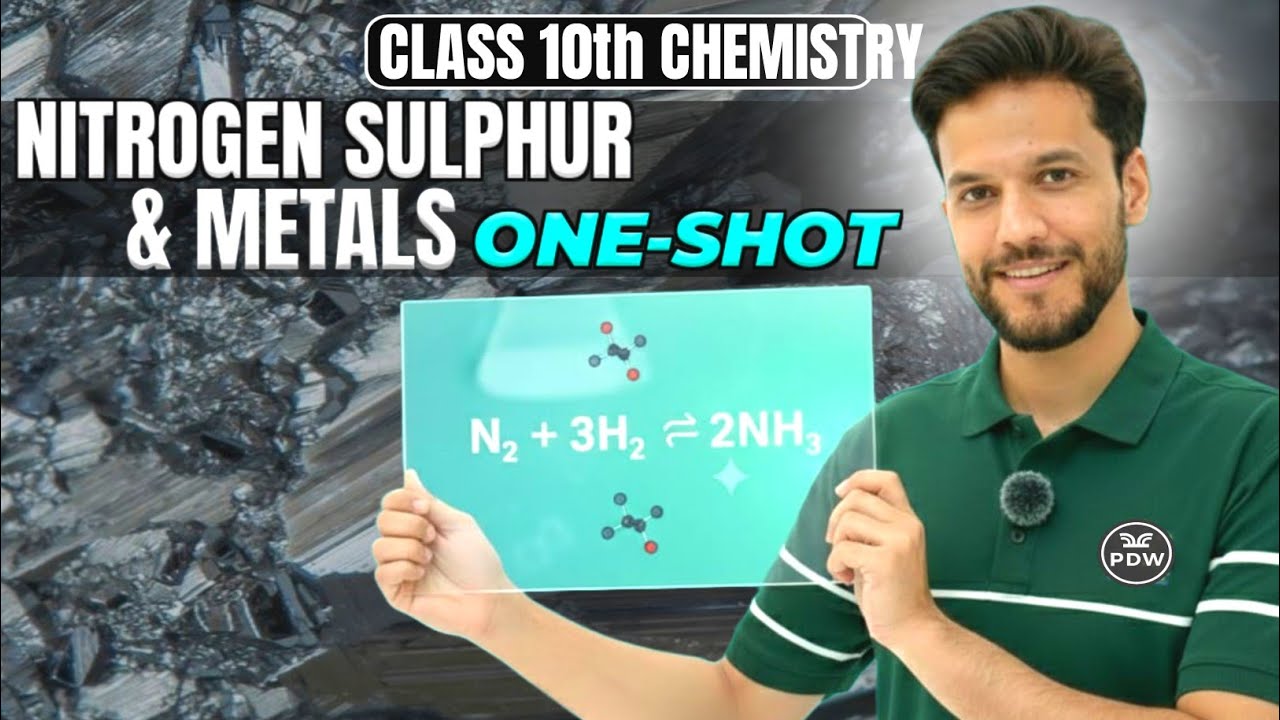 Nitrogen, Sulphur & Metals One Shot | Full Chapter One Shot | Class 10 Chemistry | PDW