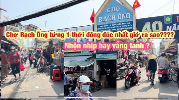 Chợ Rạch Ông Quận 8 vẫn còn nhộn nhịp khi kinh tế đang khó khăn