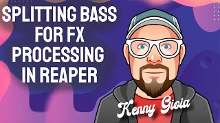 Splitting Bass for FX Processing in REAPER