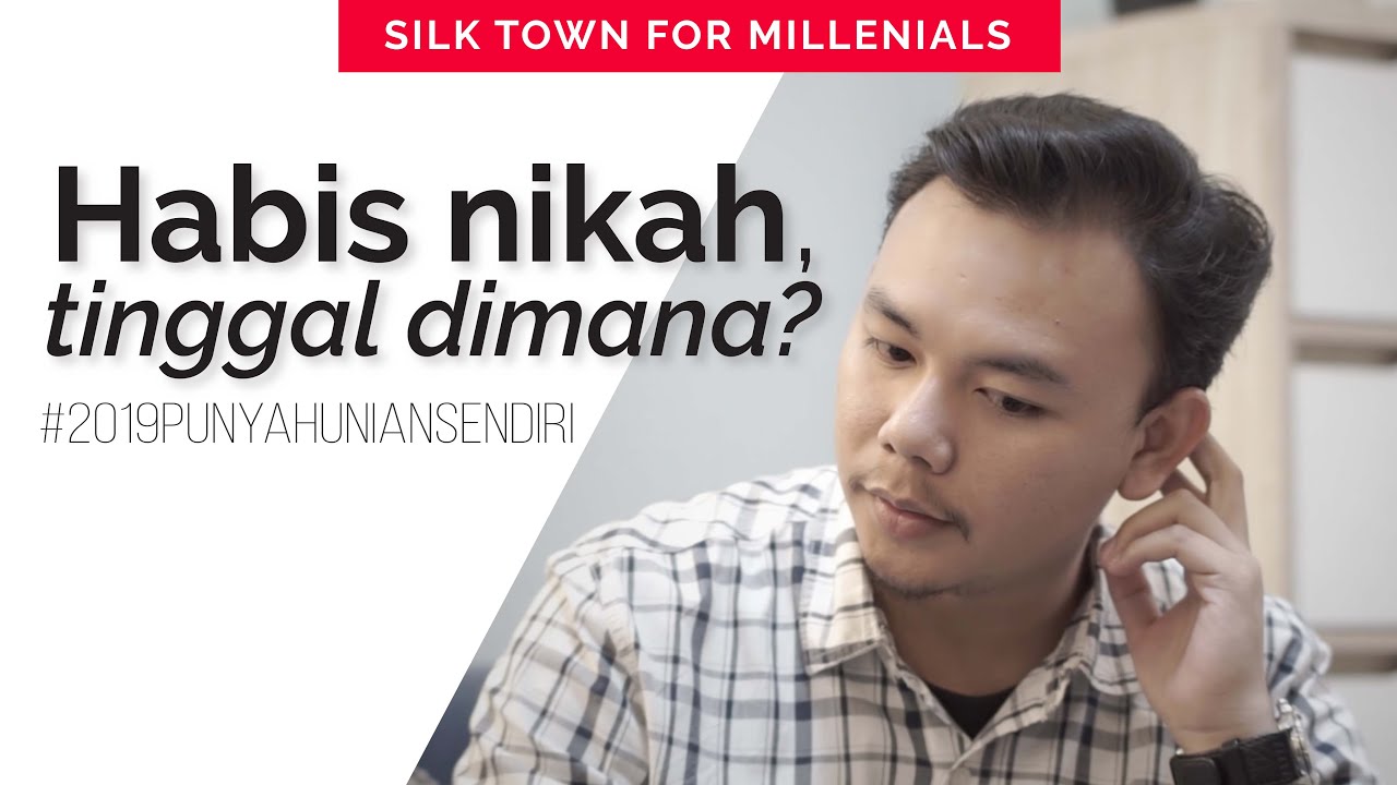 Habis NIkah Tinggal Dimana? - Silk Town for Millenials