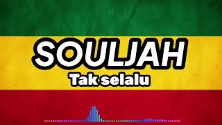 Souljah  Tak Selalu  Lirik  Reggae viral trending reggae