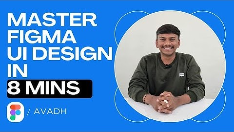 How to Master Figma UI Design in 8 Mins | Tutorial Made Just for You