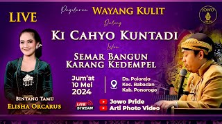 🔴LIVE Semar Bangun Karang Kadempel | Ki Cahyo Kuntadi BT Elisha Orcarus 10 Mei 2024 | Ponorogo