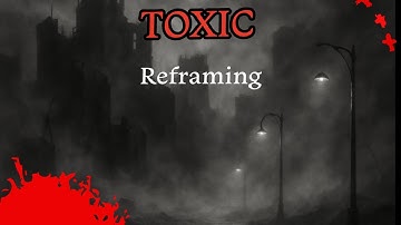 Toxic Reframing