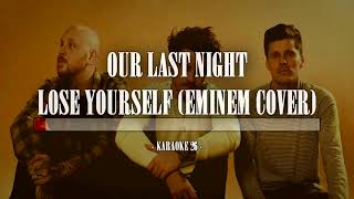 Our Last Night - Lose Yourself Eminem Cover - Karaoke 26 Instrumental