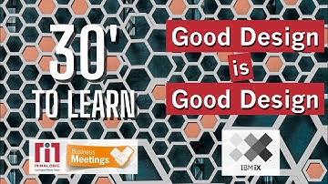 30min to learn - "Good Design is good business" Thomas J. Watson, IBM President in 1973