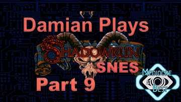 Shadowrun SNES Playthrough - Part 9 | Mediocre at Best | Shadowcasters Network