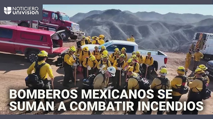 Bomberos mexicanos se unen a la lucha contra los incendios en California: así fue su primer día