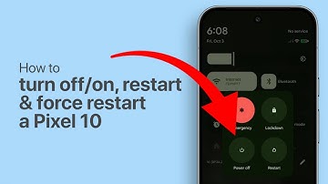 How to Turn Off, Turn On, Restart, and Force Restart a Google Pixel 10