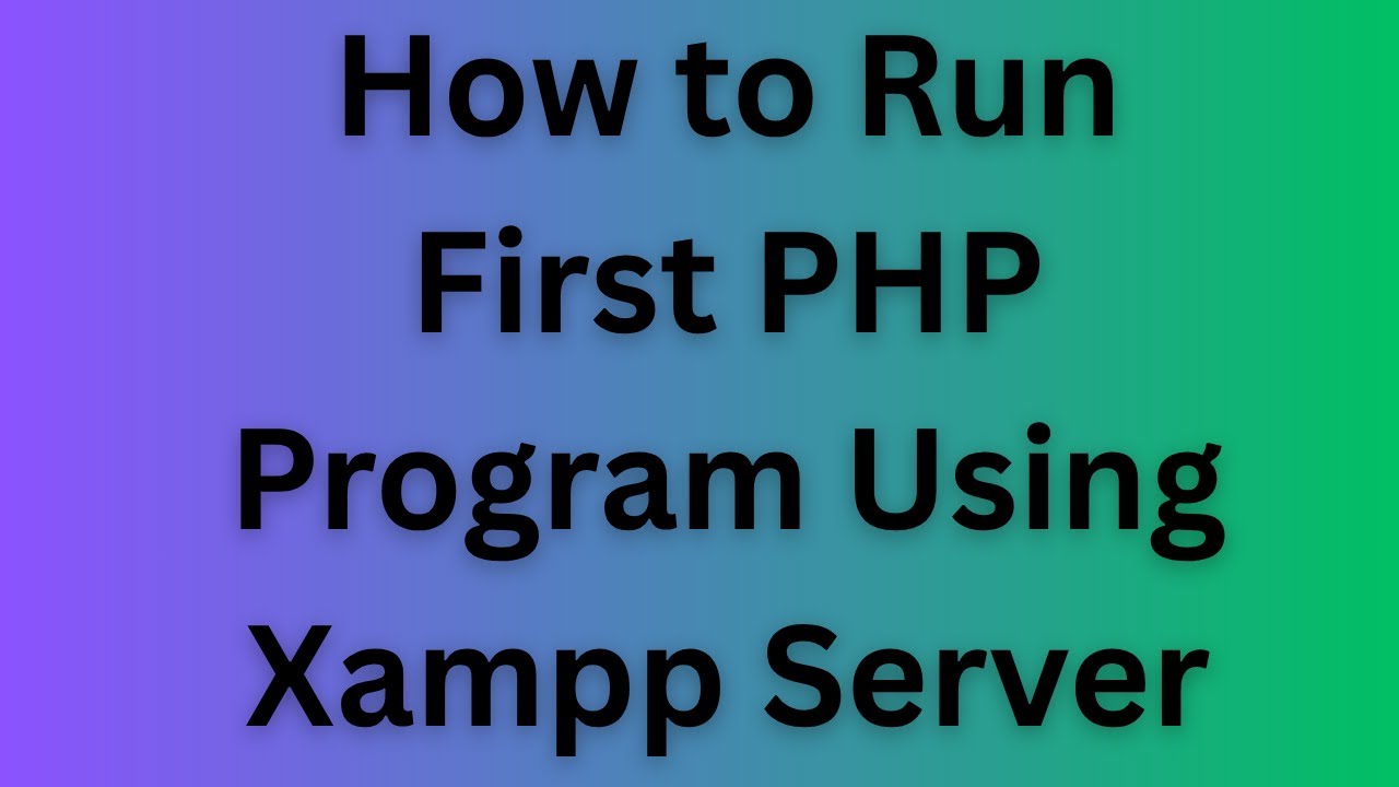 How to run first PHP program using Xampp Server - YouTube